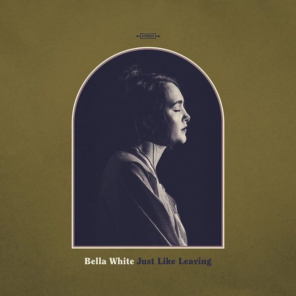 Bella White - Just Like Leaving  LP LP
